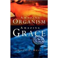 Amazing Organism, Amazing Grace