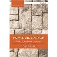 Word and Church Essays in Christian Dogmatics