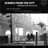Scenes from the City : Filmmaking in New York, 1966-2006