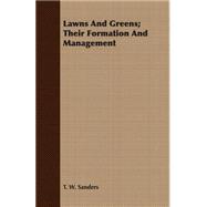 Lawns And Greens: Their Formation and Management