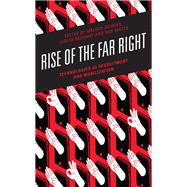 Rise of the Far Right Technologies of Recruitment and Mobilization