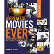 Greatest Movies Ever Revised and Up-to-Date The Ultimate Ranked List of the 101 Best Films of All Time