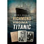 Richmond, Virginia and the Titanic