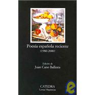 Poesia espanola reciente 1980-2000 / Recent Spanish poetry 1980-2000