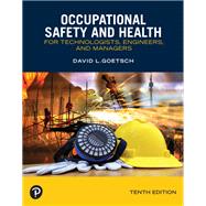 Occupational Safety and Health for Technologists, Engineers, and Managers [Rental Edition]