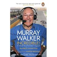 Murray Walker: Incredible! A Tribute to a Formula 1 Legend