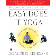 The American Yoga Associations Easy Does It Yoga The Safe And Gentle Way To Health And Well Being