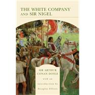 The White Company and Sir Nigel (Barnes & Noble Library of Essential Reading)