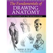 The Fundamentals of Drawing Anatomy The Dynamics of the Human Form