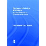 Stories of Life in the Workplace: An Open Architecture for Organizational Narratology