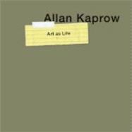 Allan Kaprow - Art as Life,9780892368907