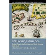 Envisioning America English Plans for the Colonization of North America