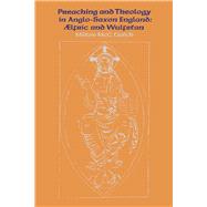 Preaching and Theology in Anglo-Saxon England