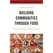 Building Communities through Food Strengthening Communication, Families, and Social Capital