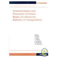 Characterization and Prevention of Failure Modes of Lithium Ion Batteries in Transportation