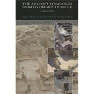 The Ancient Synagogue from its Origins to 200 C.E.