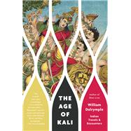 The Age of Kali Indian Travels & Encounters