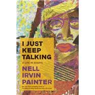 I Just Keep Talking A Life in Essays book cover, ISBN 9780385548908