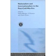 Nationalism and Internationalism in the Post-Cold War Era