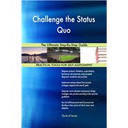 Challenge the Status Quo The Ultimate Step-By-Step Guide