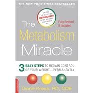The Metabolism Miracle, Revised Edition 3 Easy Steps to Regain Control of Your Weight . . . Permanently
