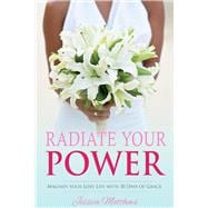 Radiate Your Power Magnify Your Love Life With 30 Days of Grace