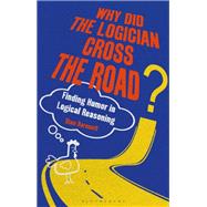 Why Did the Logician Cross the Road?