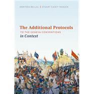 The Additional Protocols to the Geneva Conventions in Context