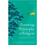 Renewing Philosophy of Religion Exploratory Essays