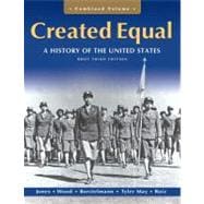 Created Equal A History of the United States, Brief Edition, Combined Volume,9780205728909