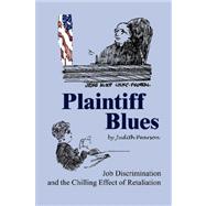 Plaintiff Blues: Job Discrimination and the Chilling Effect of Retaliation
