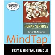 Bundle: Theory, Practice, and Trends in Human Services: An Introduction, Loose-leaf Version, 6th + MindTap Counseling, 1 term (6 months) Printed Access Card