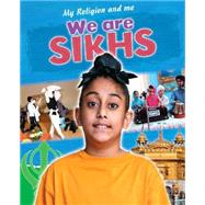 My Religion and Me: We are Sikhs