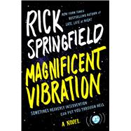 Magnificent Vibration A Novel