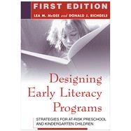 Designing Early Literacy Programs, First Edition Strategies for At-Risk Preschool and Kindergarten Children