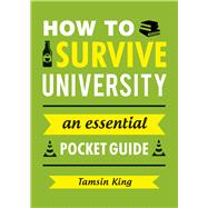 How to Survive University An Essential Pocket Guide