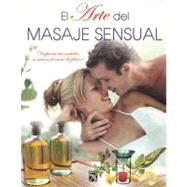 El arte del masaje sensual/ The Art of Sensual Massage