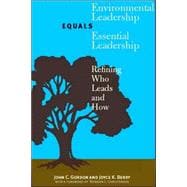 Environmental Leadership Equals Essential Leadership : Redefining Who Leads and How