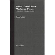 Failure of Materials in Mechanical Design Analysis, Prediction, Prevention