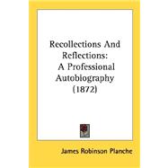 Recollections and Reflections : A Professional Autobiography (1872)