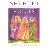 Neglected Voices: Biblical Spirituality in the Margins