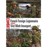 French Foreign Legionnaire Versus Viet Minh Insurgent