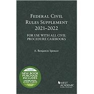 Spencer's Federal Civil Rules Supplement, 2021-2022, For Use with All Civil Procedure Casebooks