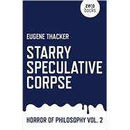 Starry Speculative Corpse Horror of Philosophy