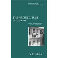 The Architecture of Memory: A Jewish-Muslim Household in Colonial Algeria, 1937â€“1962