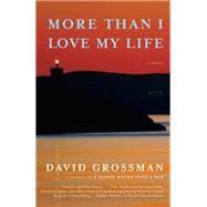 More Than I Love My Life A novel