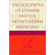 Encyclopedia of Chinese and U. S. Patent Herbal Medicines