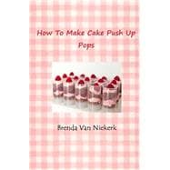 How to Make Cake Push Up Pops