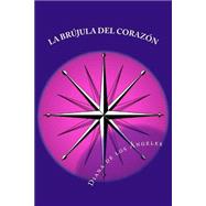 La Brújula del Corazón/ Compass of the Heart