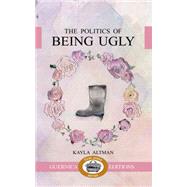 The Politics of Being Ugly